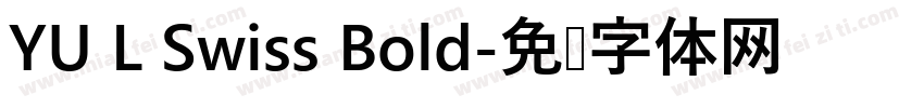 YU L Swiss Bold字体转换